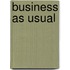 Business As Usual