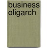 Business Oligarch door John McBrewster