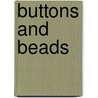 Buttons And Beads door Daniel Nunn