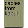 Cables From Kabul door Sherard Cowper-Coles