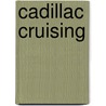 Cadillac Cruising door Melanie Lynn Miller