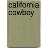 California Cowboy door Henry M. Schacht