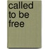 Called to Be Free