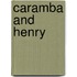 Caramba and Henry