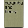 Caramba and Henry door Marie-Louise Gay