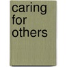 Caring For Others door Susan Martinneau
