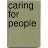 Caring For People door Judy Richards