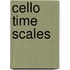 Cello Time Scales
