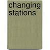 Changing Stations door Bridget Griffen-Foley