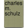 Charles M. Schulz door John McBrewster