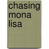 Chasing Mona Lisa door Mike Yorkey