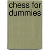 Chess For Dummies door Kirk