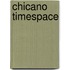 Chicano Timespace