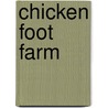 Chicken Foot Farm door Anne Estevis