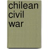 Chilean Civil War door John McBrewster