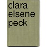 Clara Elsene Peck by Frederic P. Miller