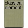 Classical Element door Frederic P. Miller