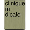 Clinique M Dicale door Gabriel Andral