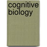 Cognitive Biology door Gennaro Auletta
