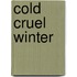 Cold Cruel Winter