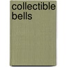 Collectible Bells door Donna S. Baker