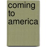 Coming To America by Paul C. Ng