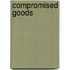 Compromised Goods