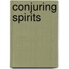 Conjuring Spirits door Michael Osiris Snuffin