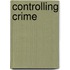 Controlling Crime