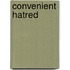 Convenient Hatred