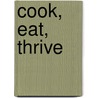 Cook, Eat, Thrive door Joy Tienzo