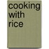 Cooking With Rice