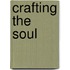 Crafting The Soul