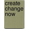 Create Change Now door Cari Lagrange Murphy