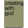 Creating With God door Sarah Jobe