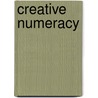 Creative Numeracy by Margaret Share