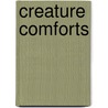 Creature Comforts door Barbara Collopy O'Halloran