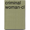 Criminal Woman-cl by Nicole Hahn Rafter