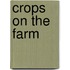 Crops on the Farm