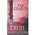 Cruel Habitations