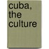 Cuba, The Culture