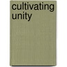 Cultivating Unity door Anne Primavesi