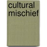 Cultural Mischief by Frank Davey