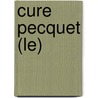 Cure Pecquet (Le) door Abbe Englebert