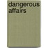 Dangerous Affairs