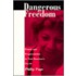 Dangerous Freedom