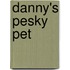 Danny's Pesky Pet
