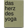 Das Herz des Yoga door Max Strom