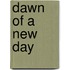 Dawn of a New Day