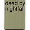 Dead By Nightfall door Beverly Barton